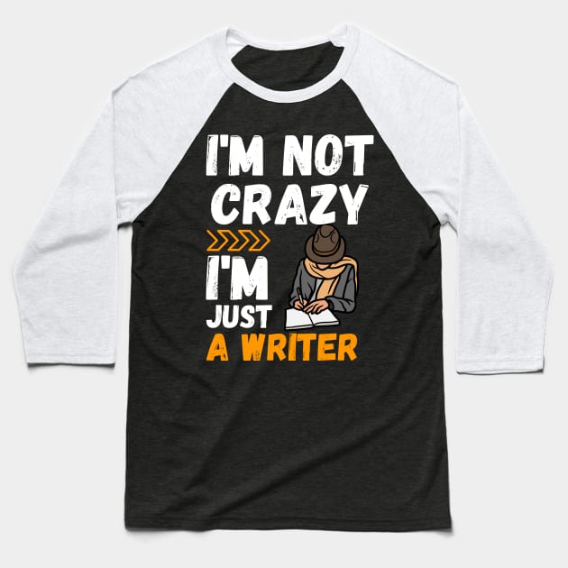 I'm not crazy, I'm just a writer Baseball T-Shirt by mo_allashram